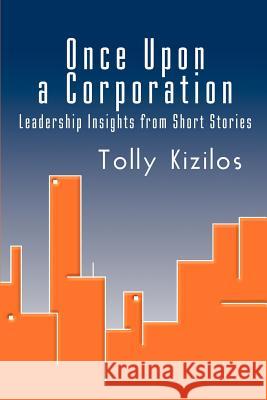 Once Upon a Corporation: Leadership Insights from Short Stories