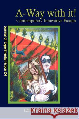 A-Way with It!: Contemporary Innovative Fiction