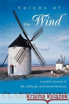 Voices of the Wind: a poetic journal of life, attitude, and remembrance