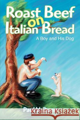 Roast Beef on Italian Bread: A Boy and His Dog