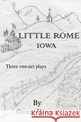 Little Rome, Iowa: Three One-Act Plays