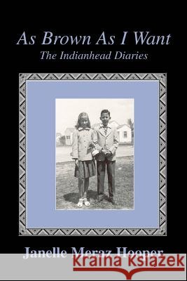 As Brown As I Want: The Indianhead Diaries