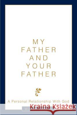 My Father and Your Father: A Personal Relationship With God