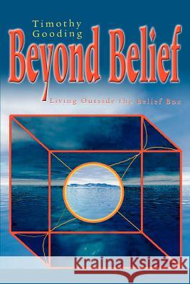 Beyond Belief: Living Outside the Belief Box