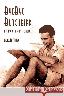 Bye-Bye Blackbird: An Anglo-Indian Memoir