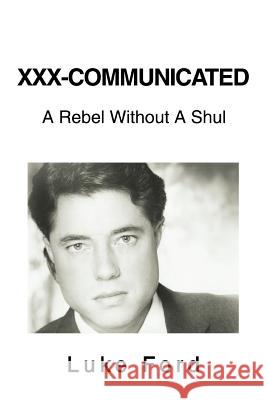 XXX-Communicated: A Rebel Without A Shul