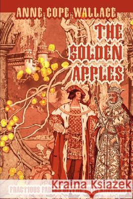 The Golden Apples: Fractious Fables of the Bush Kingdom