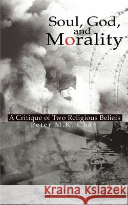 Soul, God, and Morality: A Critique of Two Religious Beliefs