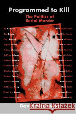 Programmed to Kill: The Politics of Serial Murder