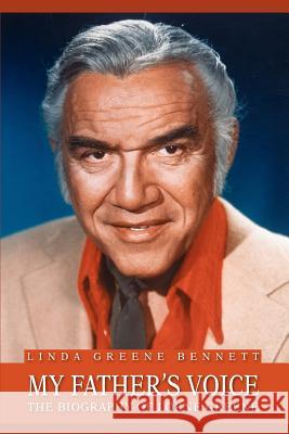 My Father's Voice: The Biography of Lorne Greene