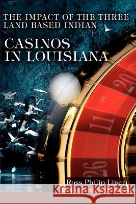 The Impact of the Three Land Based Indian Casinos In Louisiana