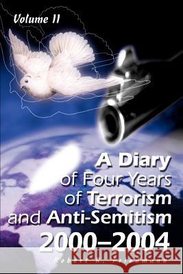 A Diary of Four Years of Terrorism and Anti-Semitism: 2000-2004 Volume 2