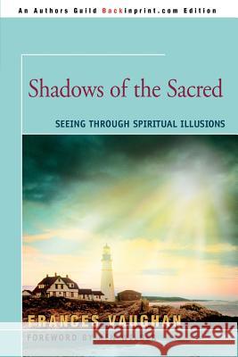 Shadows of the Sacred: Seeing Through Spiritual Illusions