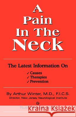 A Pain In The Neck: The Latest Information on Causes, Therapies, Prevention