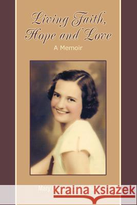 Living Faith, Hope and Love: A Memoir