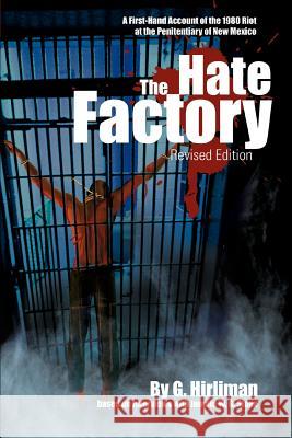 The Hate Factory: A First-Hand Account of the 1980 Riot at the Penitentiary of New Mexico