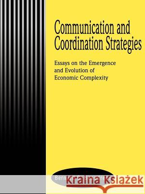 Communication and Coordination Strategies: Essays on the Emergence and Evolution of Economic Complexity