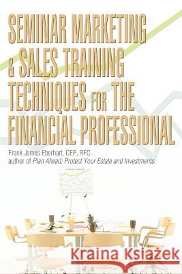 Seminar Marketing & Sales Training Techniques for the Financial Professional