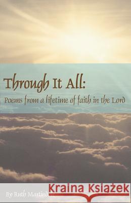 Through It All: Poems from a Lifetime of Faith in the Lord