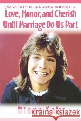 Love, Honor, and Cherish Until Marriage Do Us Part: ( So You Want to Be a Rock N' Roll Bride II)