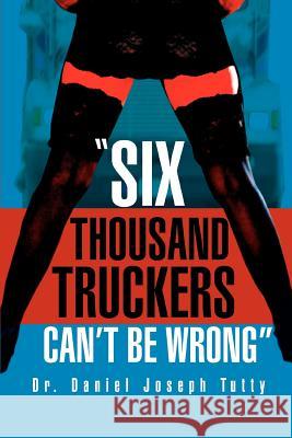 Six Thousand Truckers Can't Be Wrong