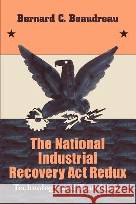 The National Industrial Recovery Act Redux: Technology and Transitions