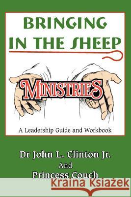 Bringing in the Sheep Ministries: A Leadership Guide and Workbook