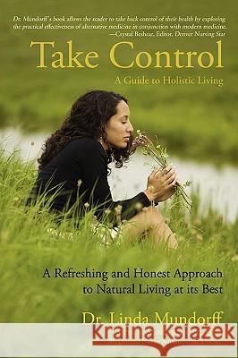 Take Control: A Guide to Holistic Living