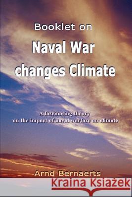 Booklet on Naval War changes Climate: A fascinating theory on the impact of naval warfare on climate