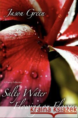 Salty Water Flowing on Flowers
