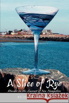 A Slice of Rye: Murder on the Seacoast of New Hampshire