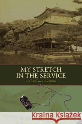 My Stretch in the Service: A World War II Memoir