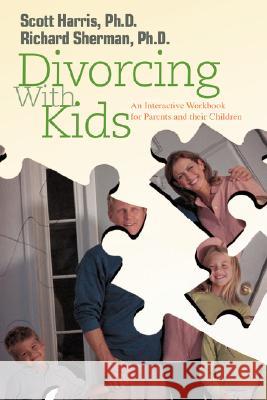 Divorcing with Kids: An Interactive Workbook for Parents and Their Children