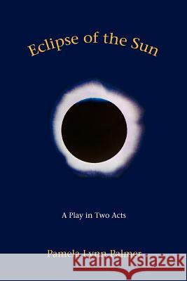 Eclipse of the Sun: A Play in Two Acts