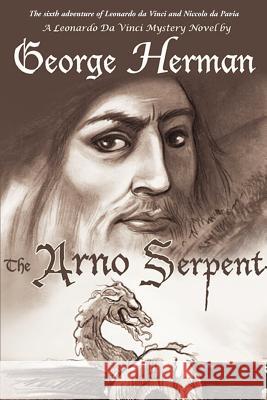 The Arno Serpent: The sixth adventure of Leonardo da Vinci and Niccolo da Pavia