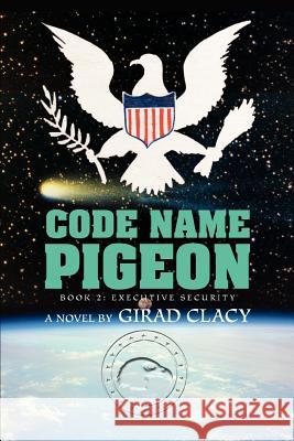 Code Name Pigeon: Book 2: Executive Security