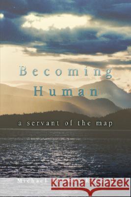 Becoming Human: A Servant of the Map
