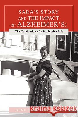 Sara's Story and the Impact of Alzheimer's: The Celebration of a Productive Life