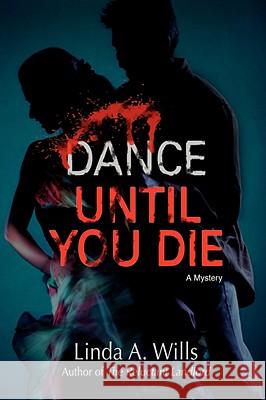 Dance Until You Die: A Mystery