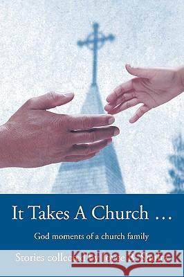 It Takes a Church ...: God Moments of a Church Family