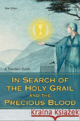 In Search of the Holy Grail and the Precious Blood: A Travellers' Guide