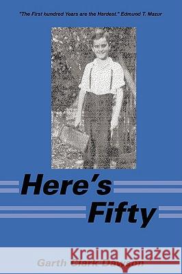 Here's Fifty: The First Hundred Years Are the Hardest. Edmund T. Mazur