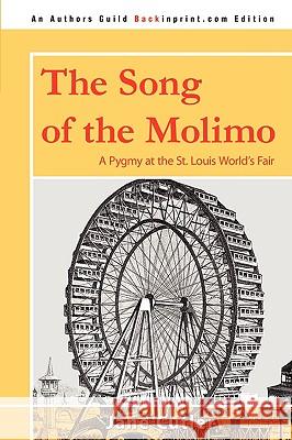 The Song of the Molimo: A Pygmy at the St. Louis World's Fair