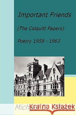 Important Friends: (The Colquitt Papers) Poetry 1959 - 1963