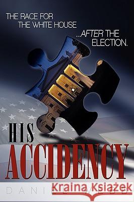 His Accidency: The Race for the White House.....After the Election