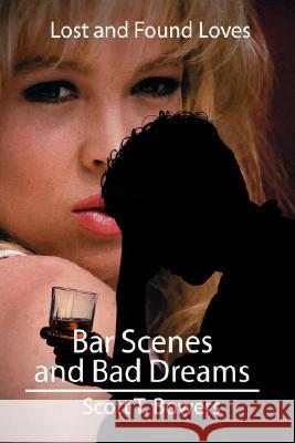 Bar Scenes and Bad Dreams: Lost and Found Loves
