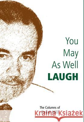 You May as Well Laugh: The Columns of Fred Hill