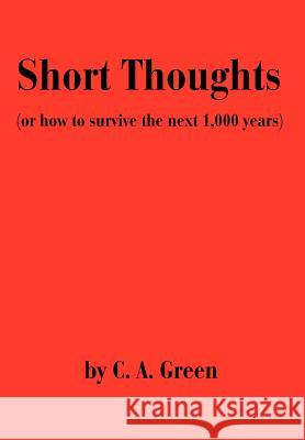 Short Thoughts: (Or How to Survive the Next 1,000 Years)