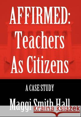 Affirmed: Teachers as Citizens: A Case Study