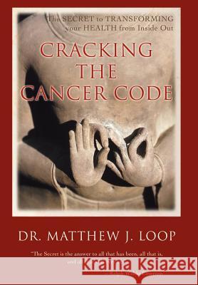 Cracking the Cancer Code: The Secret to Transforming Your Health from Inside Out